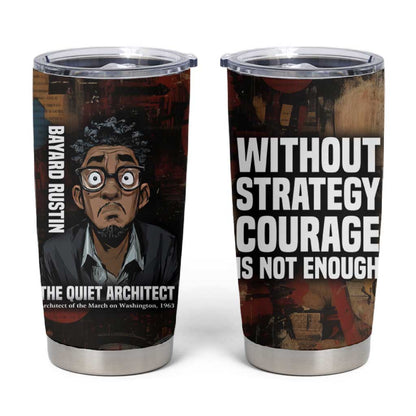 Bayard Rustin Tumbler Cup with Quiet Architect Design Strategy and Courage Civil Rights Tribute - African Pride