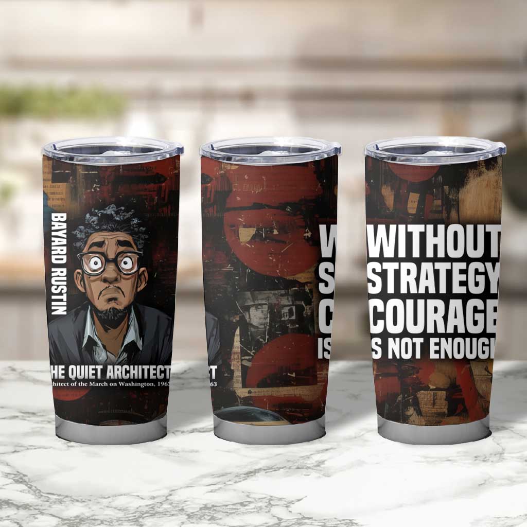 Bayard Rustin Tumbler Cup with Quiet Architect Design Strategy and Courage Civil Rights Tribute - African Pride