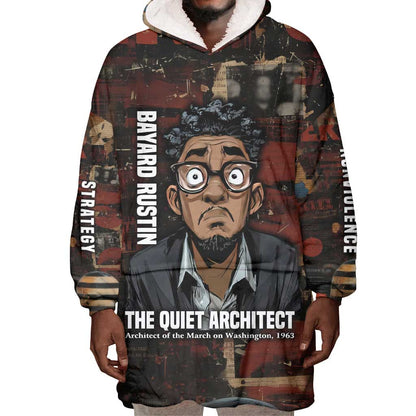 Bayard Rustin Wearable Blanket Hoodie with Quiet Architect Design Strategy and Courage Civil Rights Tribute - African Pride