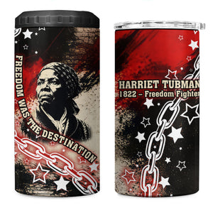 Freedom Fighter Harriet Tubman 4 in 1 Can Cooler Tumbler Freedom Was The Destination 1822