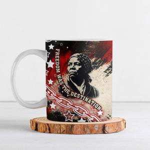 Freedom Fighter Harriet Tubman Ceramic Mug Freedom Was The Destination 1822