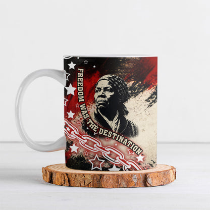 Freedom Fighter Harriet Tubman Ceramic Mug Freedom Was The Destination 1822
