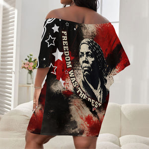 Freedom Fighter Harriet Tubman Off Shoulder Short Dress Freedom Was The Destination 1822