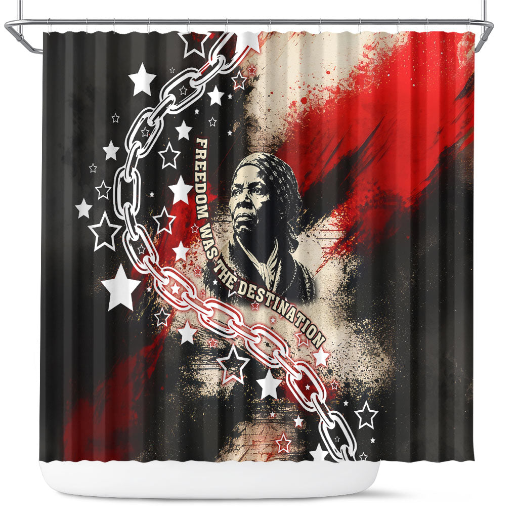 Freedom Fighter Harriet Tubman Shower Curtain Freedom Was The Destination 1822