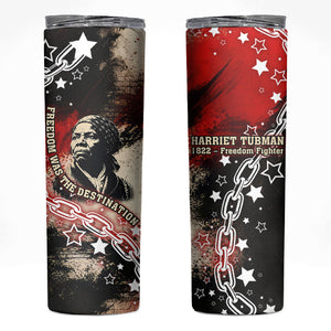 Freedom Fighter Harriet Tubman Skinny Tumbler Freedom Was The Destination 1822