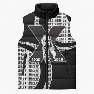 Malcolm X Legacy 1925-2026 Sleeveless Puffer Jacket African American Heritage - Iconic Portrait Silhouette