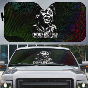 Fannie Lou Hamer Auto Sun Shade Im Sick and Tired Quote Design Bold Portrait and Civil Rights Movement Tribute - African Pride