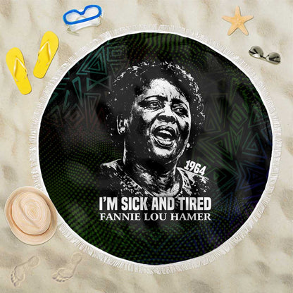 Fannie Lou Hamer Beach Blanket Im Sick and Tired Quote Design Bold Portrait and Civil Rights Movement Tribute - African Pride