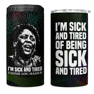 Fannie Lou Hamer 4 in 1 Can Cooler Tumbler Im Sick and Tired Quote Design Bold Portrait and Civil Rights Movement Tribute - African Pride