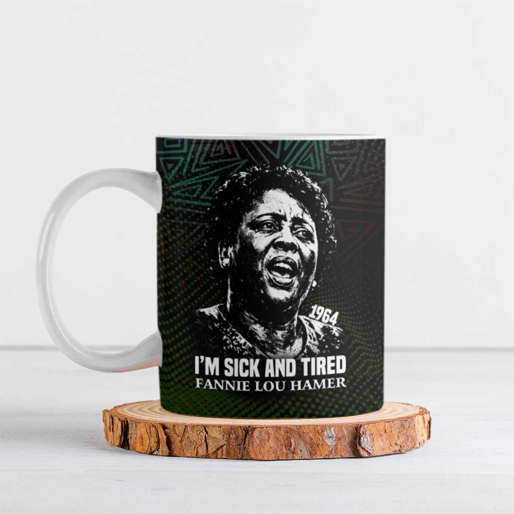 Fannie Lou Hamer Ceramic Mug Im Sick and Tired Quote Design Bold Portrait and Civil Rights Movement Tribute - African Pride