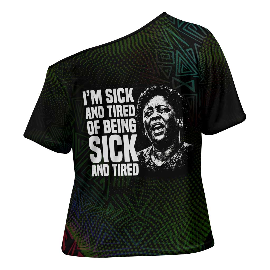 Fannie Lou Hamer Cross Shoulder Shirt Im Sick and Tired Quote Design Bold Portrait and Civil Rights Movement Tribute - African Pride