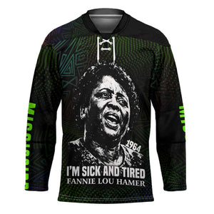 Fannie Lou Hamer Hockey Jersey Im Sick and Tired Quote Design Bold Portrait and Civil Rights Movement Tribute - African Pride