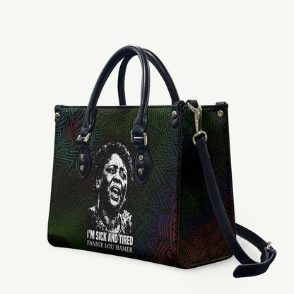 Fannie Lou Hamer Leather Bag Im Sick and Tired Quote Design Bold Portrait and Civil Rights Movement Tribute - African Pride