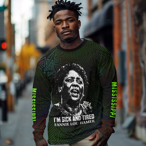 Fannie Lou Hamer Long Sleeve Shirt Im Sick and Tired Quote Design Bold Portrait and Civil Rights Movement Tribute - African Pride