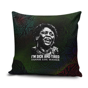 Fannie Lou Hamer Pillow Cover Im Sick and Tired Quote Design Bold Portrait and Civil Rights Movement Tribute - African Pride