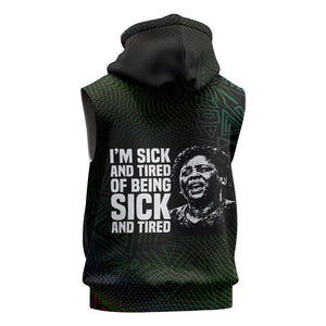 Fannie Lou Hamer Sleeveless Hoodie Im Sick and Tired Quote Design Bold Portrait and Civil Rights Movement Tribute - African Pride