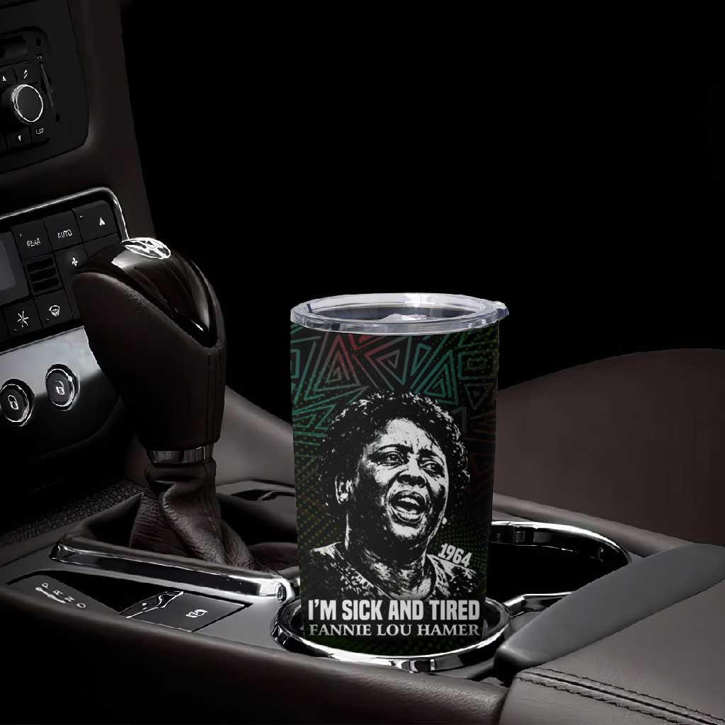 Fannie Lou Hamer Tumbler Cup Im Sick and Tired Quote Design Bold Portrait and Civil Rights Movement Tribute - African Pride