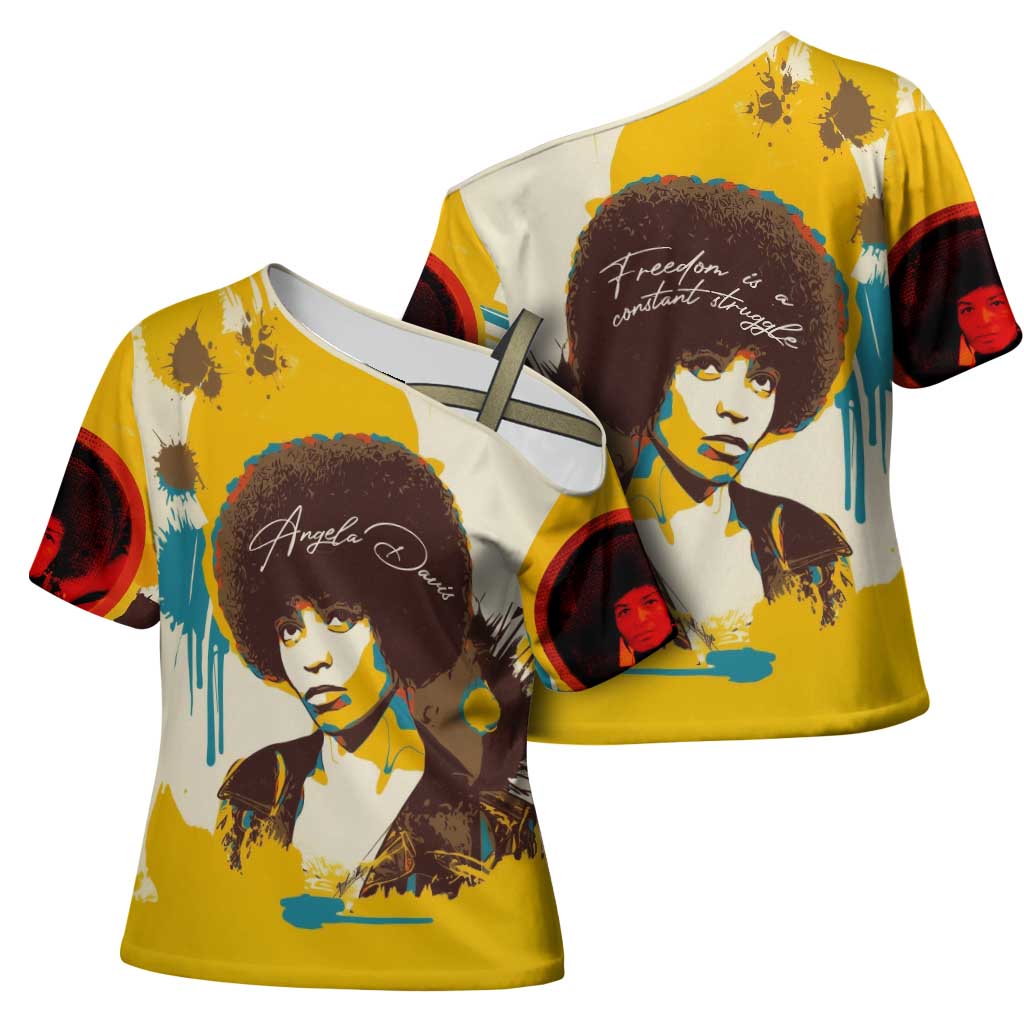 Angela Davis Cross Shoulder Shirt Bold Pop Art Style Freedom Is a Constant Struggle Quote Civil Rights Activist - African Pride