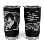 Angela Davis Tumbler Cup Protest Design Liberating Minds and Society Quote Civil Rights Movement - African Pride