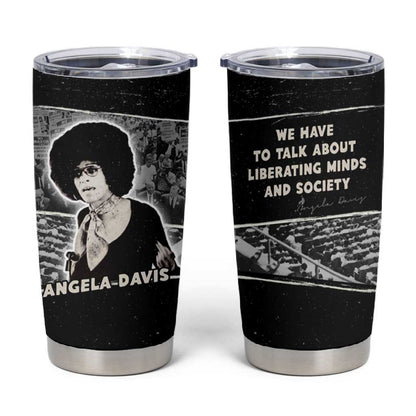 Angela Davis Tumbler Cup Protest Design Liberating Minds and Society Quote Civil Rights Movement - African Pride