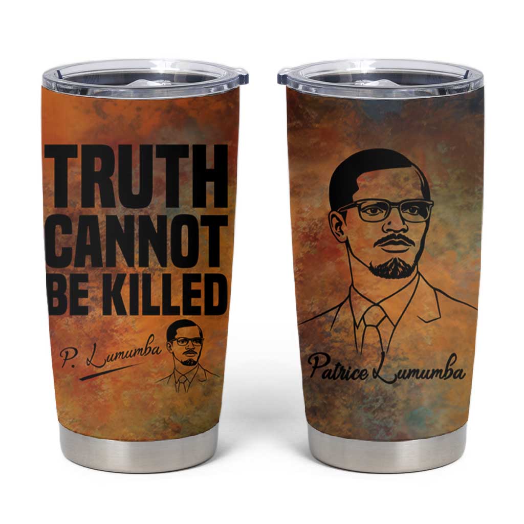 Patrice Lumumba Tumbler Cup with Line Art Portrait and Truth Cannot Be Killed Inspirational Quote - African Pride
