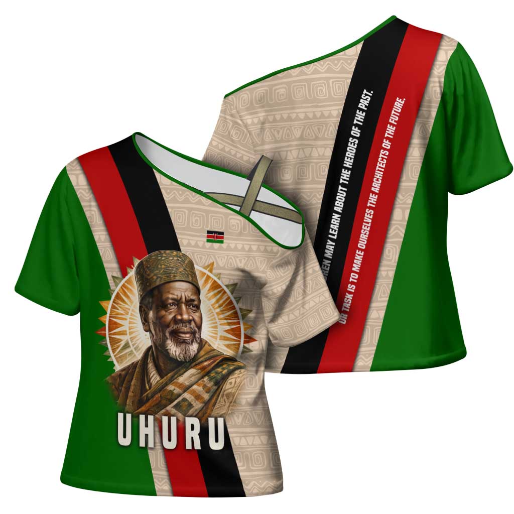Jomo Kenyatta Cross Shoulder Shirt Uhuru and Kenyan Heritage Quote Tribute - African Pride