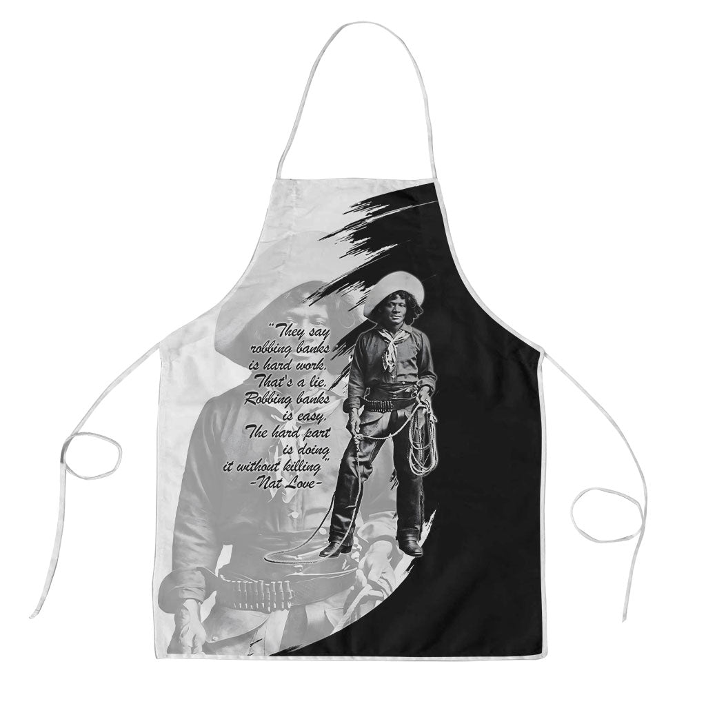 Nat Love Apron Deadwood Dick Legendary Black Cowboy - Famous Outlaw Quote