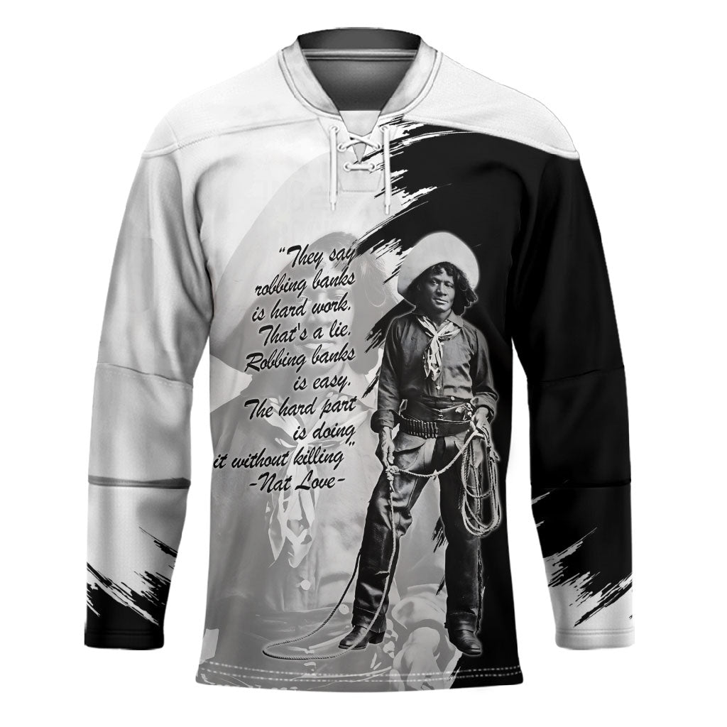 Nat Love Hockey Jersey Deadwood Dick Legendary Black Cowboy - Famous Outlaw Quote