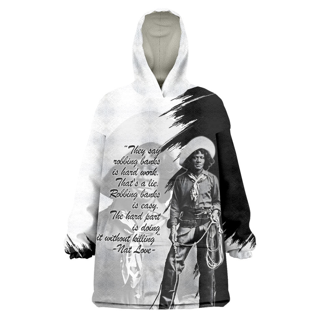 Nat Love Kid Wearable Blanket Hoodie Deadwood Dick Legendary Black Cowboy - Famous Outlaw Quote