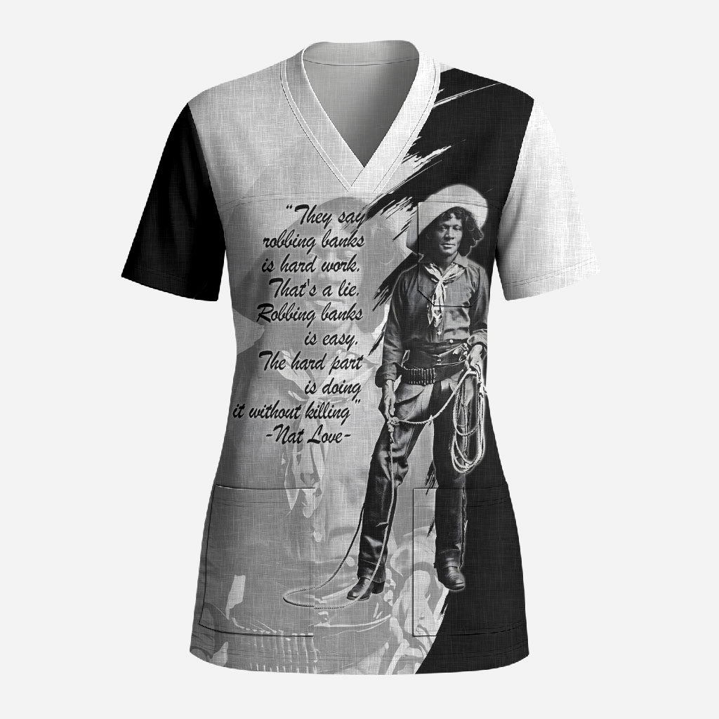 Nat Love Scrub Top Deadwood Dick Legendary Black Cowboy - Famous Outlaw Quote