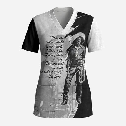 Nat Love Scrub Top Deadwood Dick Legendary Black Cowboy - Famous Outlaw Quote