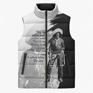 Nat Love Sleeveless Puffer Jacket Deadwood Dick Legendary Black Cowboy - Famous Outlaw Quote