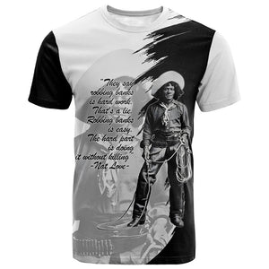Nat Love T shirt Deadwood Dick Legendary Black Cowboy - Famous Outlaw Quote