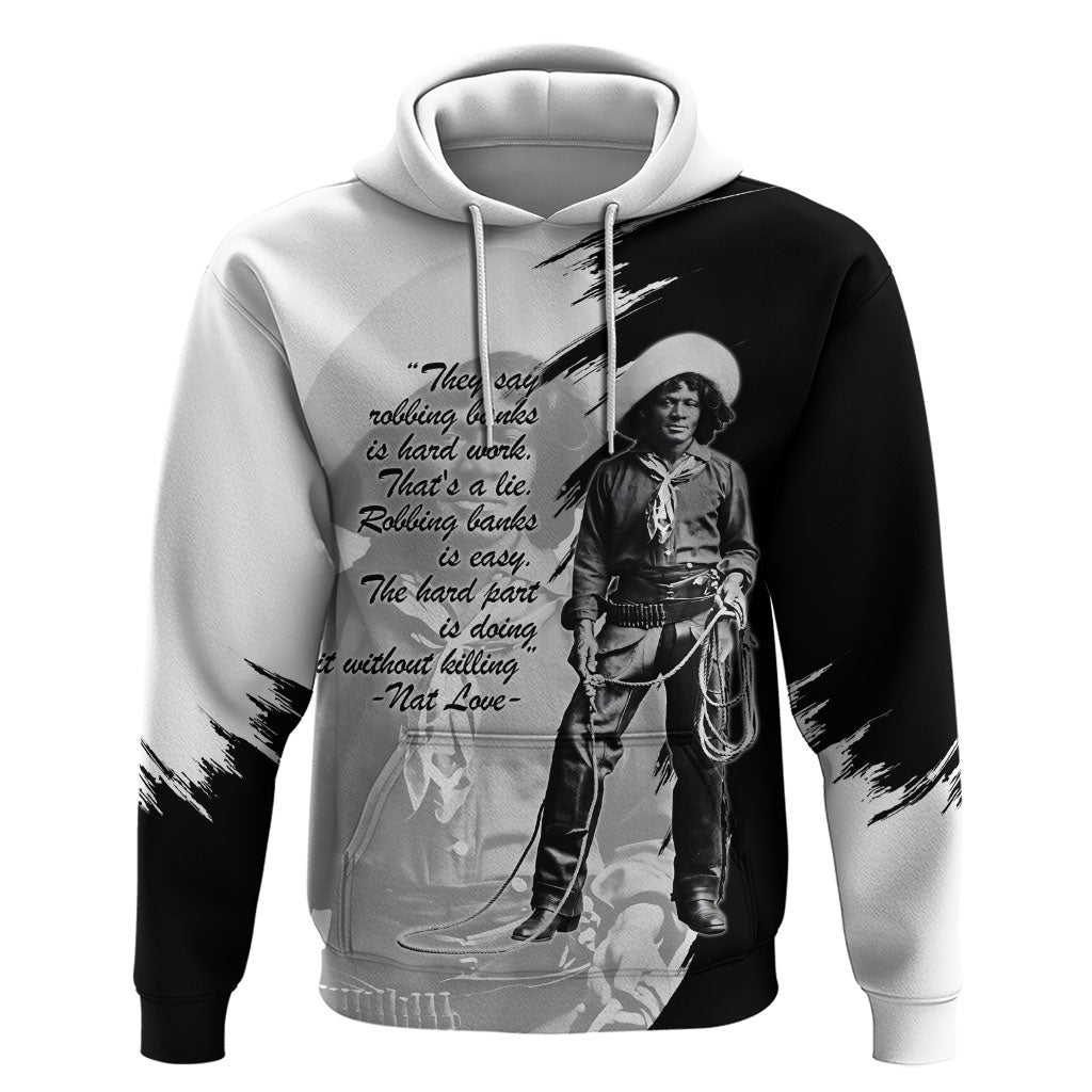 Nat Love Zip Hoodie Deadwood Dick Legendary Black Cowboy - Famous Outlaw Quote