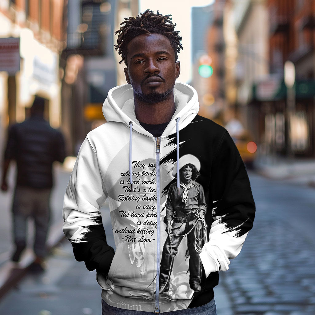 Nat Love Zip Hoodie Deadwood Dick Legendary Black Cowboy - Famous Outlaw Quote