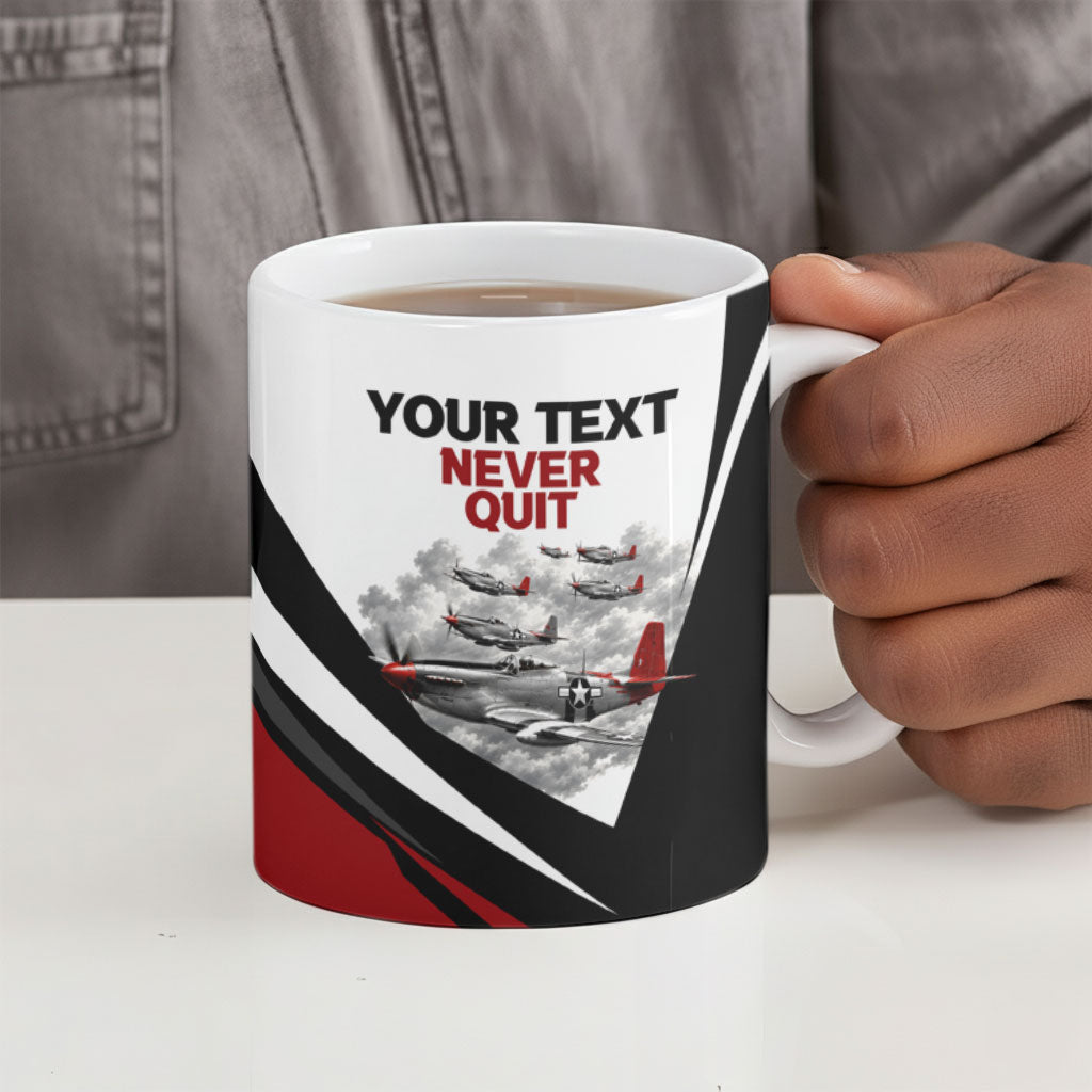Personalized Tuskegee Airmen Ceramic Mug Red Tails P-51 Mustang WWII Aviation Never Quit