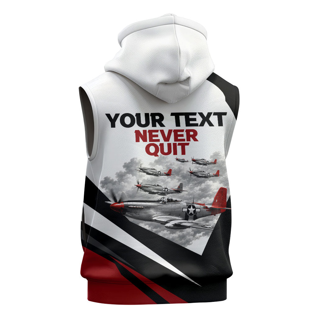 Personalized Tuskegee Airmen Sleeveless Hoodie Red Tails P-51 Mustang WWII Aviation Never Quit