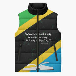Julius Nyerere Sleeveless Puffer Jacket Education is a Way of Fighting Poverty Quote and Tanzanian Flag Alphabet - African Pride