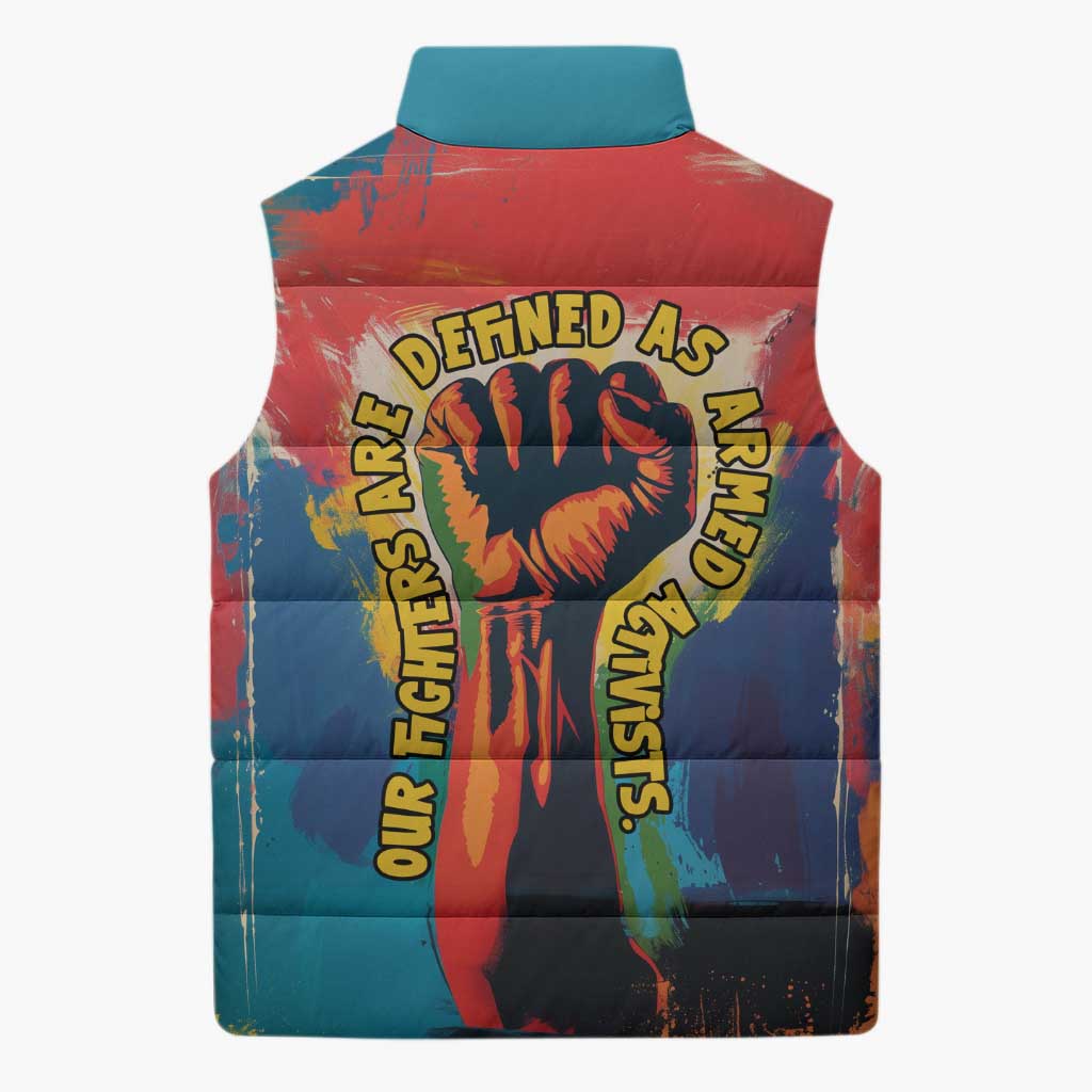 Amilcar Cabral Sleeveless Puffer Jacket Armed Activist Quote Raised Fist African Liberation Tribute - Colorful Paint Stroke - African Pride