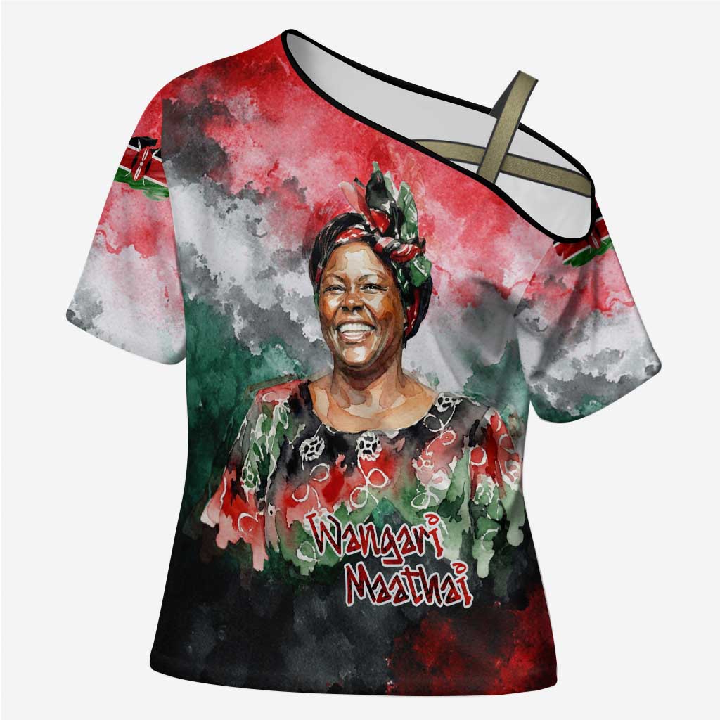Wangari Maathai Cross Shoulder Shirt Kenyan Flag Watercolor Style - Environmental Quote Planting Trees Tribute Eco-Activism - African Pride