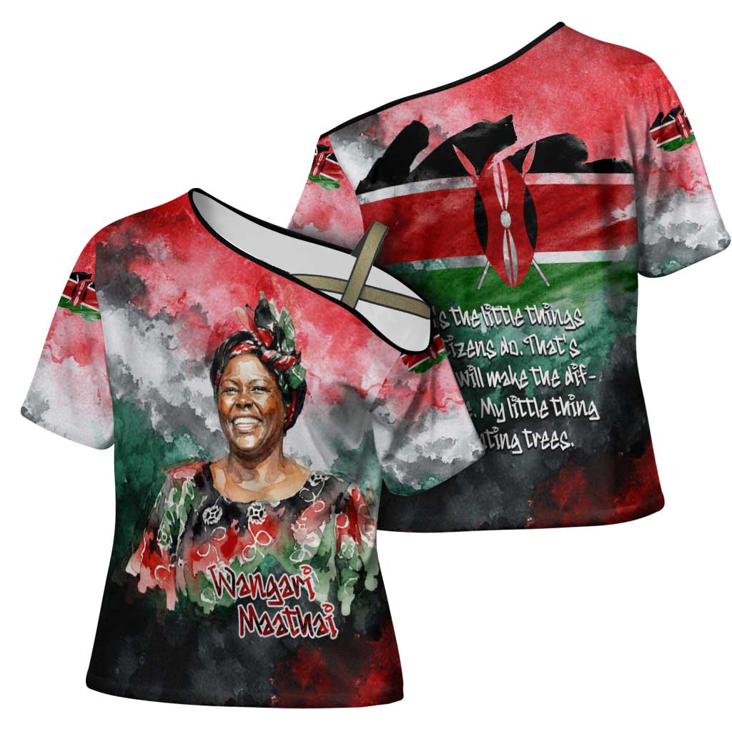 Wangari Maathai Cross Shoulder Shirt Kenyan Flag Watercolor Style - Environmental Quote Planting Trees Tribute Eco-Activism - African Pride