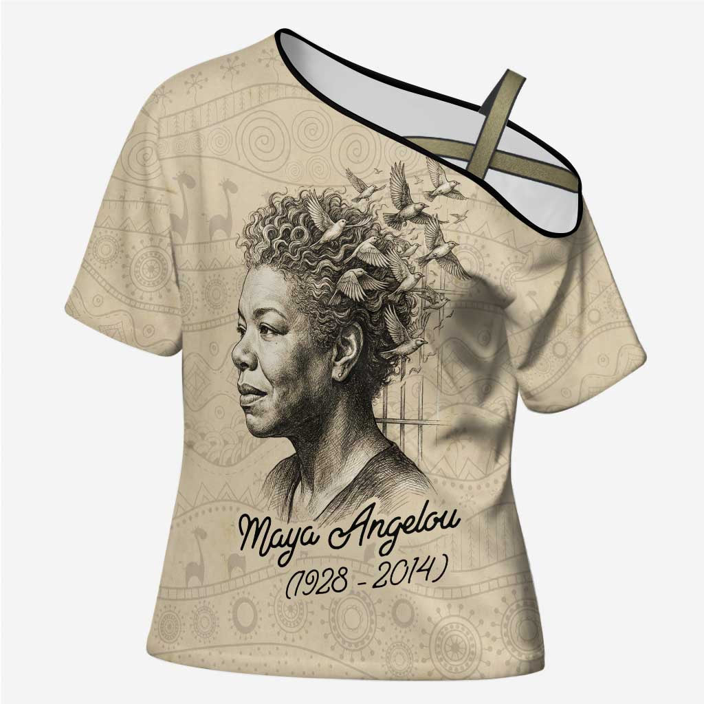 Maya Angelou Cross Shoulder Shirt I Know Why The Caged Bird Sings - African Pride