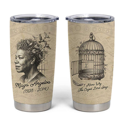 Maya Angelou Tumbler Cup I Know Why The Caged Bird Sings - African Pride