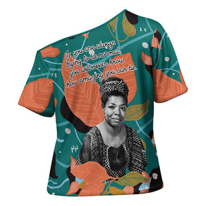 Maya Angelou Cross Shoulder Shirt Inspirational Quote Design Vibrant Teal and Orange Leaf Motif - African Pride