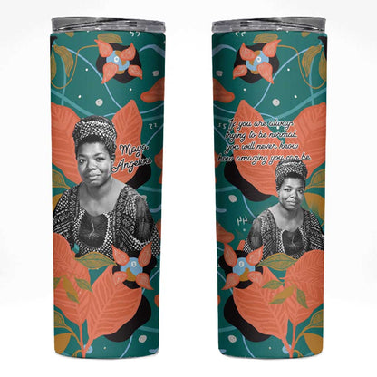 Maya Angelou Skinny Tumbler Inspirational Quote Design Vibrant Teal and Orange Leaf Motif - African Pride