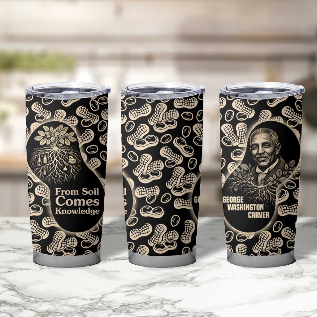 George Washington Carver Tumbler Cup Peanut From Soil Comes Knowledge Quote and Agricultural Roots - African Pride