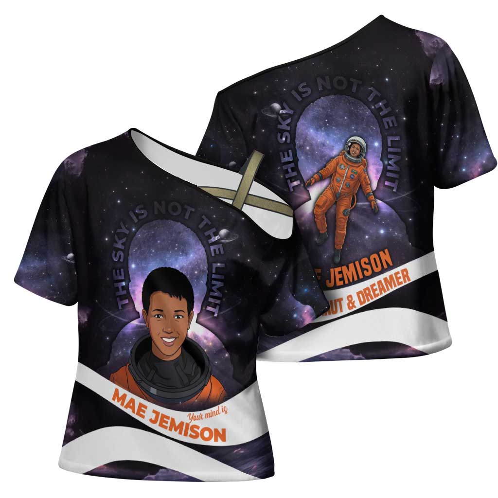 Mae Jemison Cross Shoulder Shirt Cartoon Astronaut Portrait, The Sky Is Not the Limit Quote and Galaxy Dreamer - African Pride