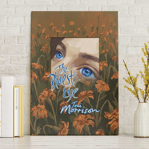 Toni Morrison Canvas Wall Art Floral Themed Design Featuring The Bluest Eye Cover Art Thought-Provoking Quote - African Pride