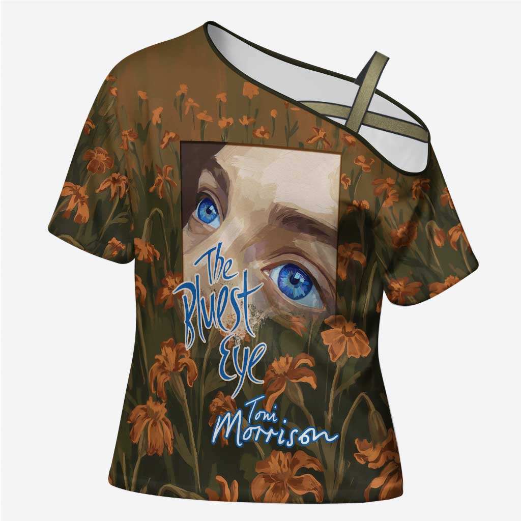 Toni Morrison Cross Shoulder Shirt Floral Themed Design Featuring The Bluest Eye Cover Art Thought-Provoking Quote - African Pride