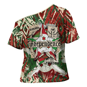 Burundi Independence Day Cross Shoulder Shirt 1st July 1962 Distressed Grunge Flag Art - Broken Chains And Freedom Star